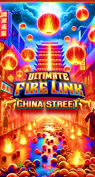 Ultimate Fire Link China Street